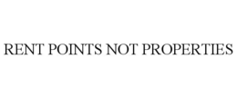RENT POINTS NOT PROPERTIES trademark