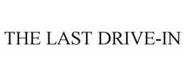 THE LAST DRIVE-IN trademark