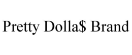 PRETTY DOLLA$ BRAND trademark