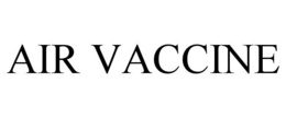 AIR VACCINE trademark