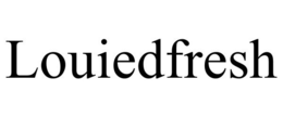 LOUIEDFRESH trademark