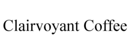 CLAIRVOYANT COFFEE trademark