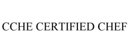 CCHE CERTIFIED CHEF trademark