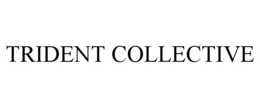 TRIDENT COLLECTIVE trademark