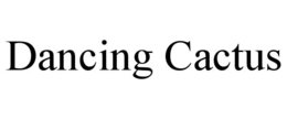 DANCING CACTUS trademark