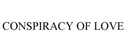 CONSPIRACY OF LOVE trademark