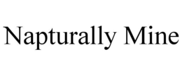 NAPTURALLY MINE trademark