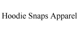 HOODIE SNAPS APPAREL trademark