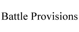 BATTLE PROVISIONS trademark