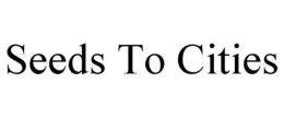 SEEDS TO CITIES trademark