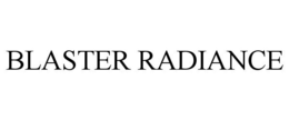BLASTER RADIANCE trademark