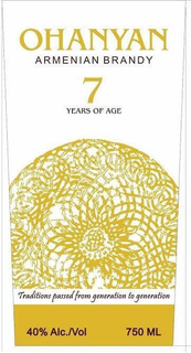 OHANYAN ARMENIAN BRANDY 7 YEARS OF AGE TRADITIONS PASSED FROM GENERATION TO GENERATION 40% ALC./VOL 750 ML trademark