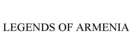 LEGENDS OF ARMENIA trademark