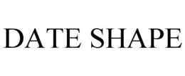 DATE SHAPE trademark