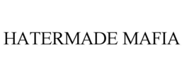 HATERMADE MAFIA trademark