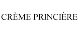 CRÈME PRINCIÈRE trademark