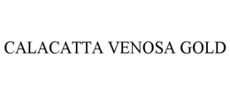 CALACATTA VENOSA GOLD trademark