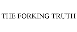 THE FORKING TRUTH trademark