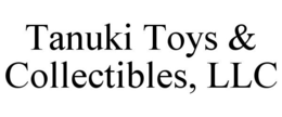 TANUKI TOYS & COLLECTIBLES, LLC trademark