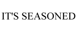 IT'S SEASONED trademark
