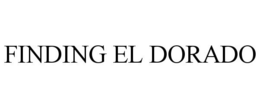 FINDING EL DORADO trademark