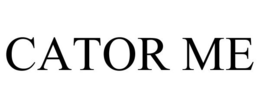 CATOR ME trademark