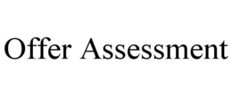 OFFER ASSESSMENT trademark