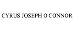 CYRUS JOSEPH O'CONNOR trademark