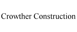 CROWTHER CONSTRUCTION trademark