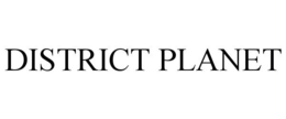 DISTRICT PLANET trademark