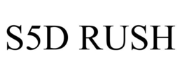 S5D RUSH trademark