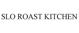 SLO ROAST KITCHEN trademark