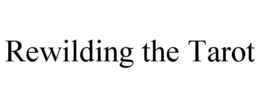 REWILDING THE TAROT trademark