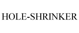HOLE-SHRINKER trademark