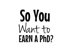 SO YOU WANT TO EARN A PHD trademark