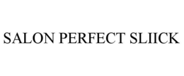 SALON PERFECT SLIICK trademark