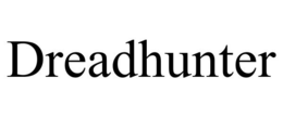 DREADHUNTER trademark