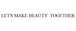 LET'S MAKE BEAUTY TOGETHER trademark