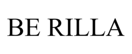 BE RILLA trademark