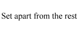 SET APART FROM THE REST trademark