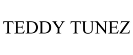 TEDDY TUNEZ trademark