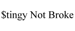 $TINGY NOT BROKE trademark