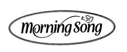 MORNING SONG trademark