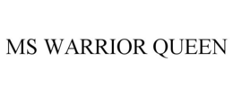 MS WARRIOR QUEEN trademark