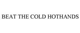 BEAT THE COLD HOTHANDS trademark