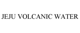 JEJU VOLCANIC WATER trademark