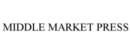 MIDDLE MARKET PRESS trademark