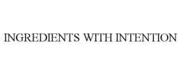 INGREDIENTS WITH INTENTION trademark