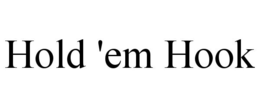 HOLD 'EM HOOK trademark