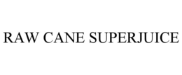RAW CANE SUPERJUICE trademark
